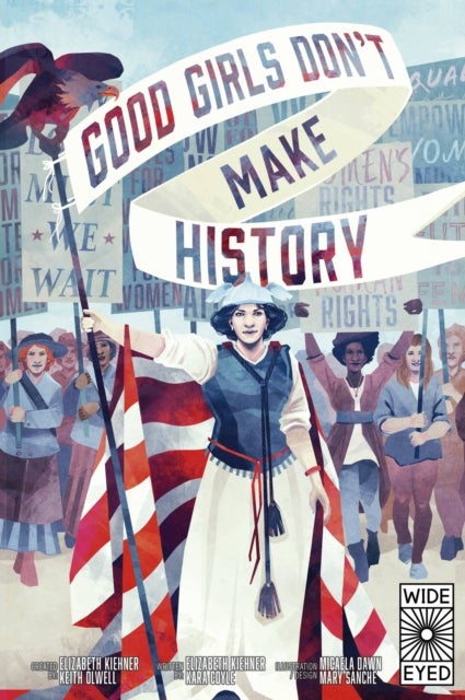 Good Girls Don''t Make History