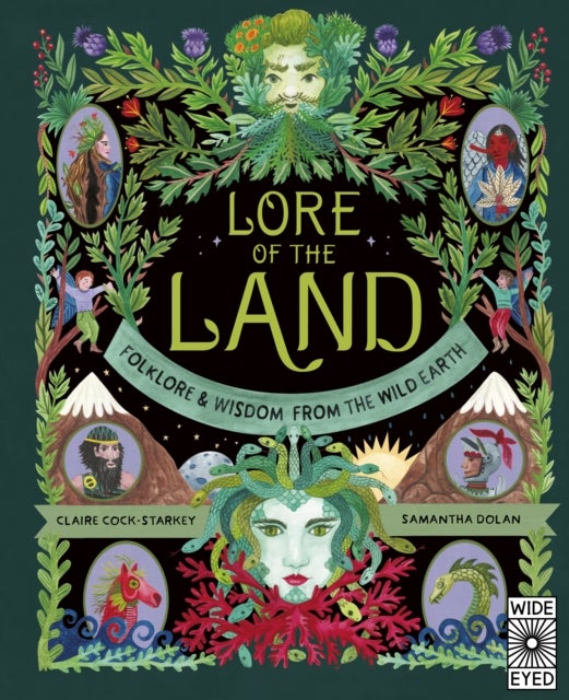 Lore of the Land - Folklore & Wisdom from the Wild Earth