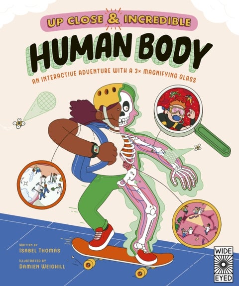 Up Close and Incredible: Human Body - An Interactive Adventure with a 3× Magnifying Glass