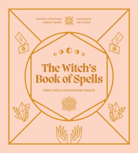 The Witch's Book of Spells - Simple spells for everyday magick