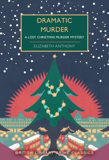 Dramatic Murder - A Lost Christmas Murder Mystery