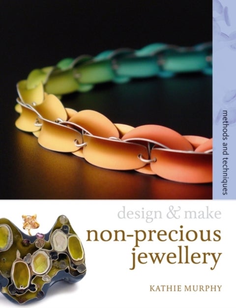 Non-Precious Jewellery - Methods and Techniques