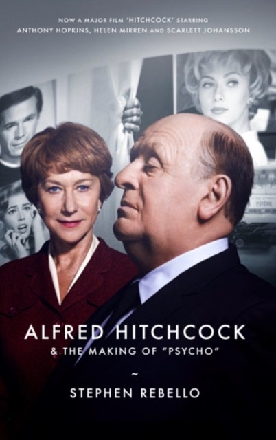 Alfred Hitchcock and the Making of Psycho