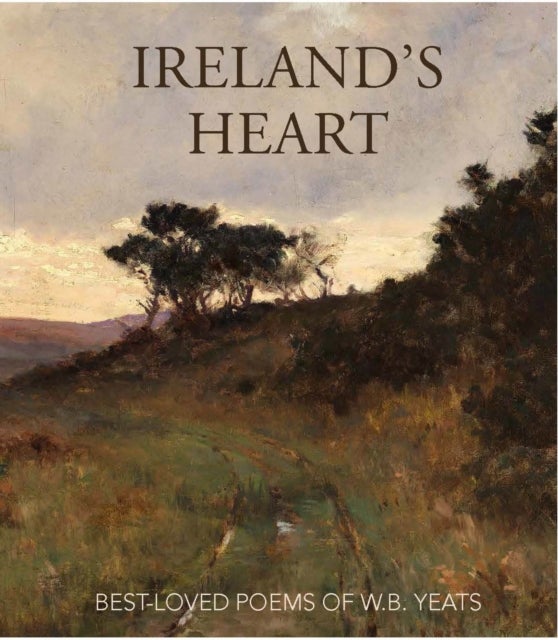 Ireland’s Heart - Best Loved Poems of W.B. Yeats