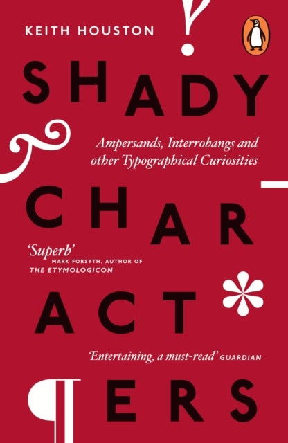 Shady Characters - Ampersands, Interrobangs and other Typographical Curiosities