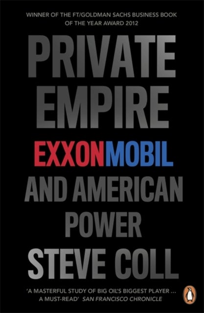 Private Empire - ExxonMobil and American Power