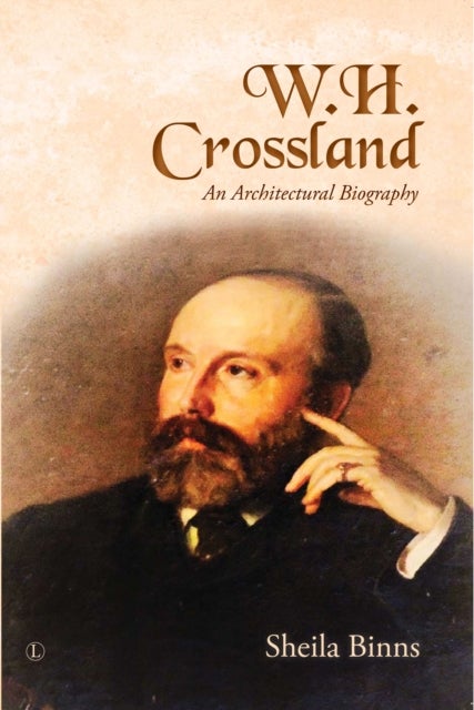W. H. Crossland - An Architectural Biography