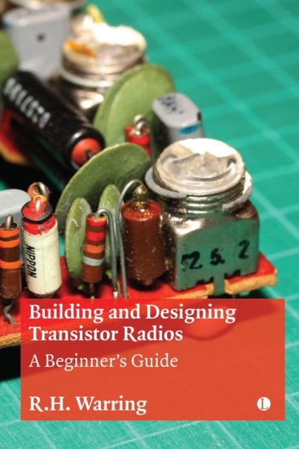 Building and Designing Transistor Radios - A Beginner's Guide