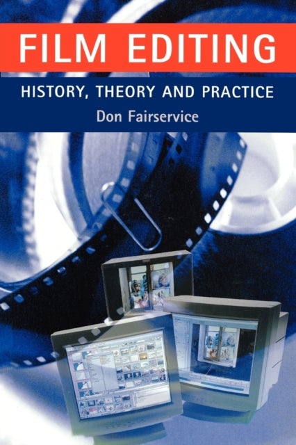 Film editing - history, theory and practice - Looking at the Invisible