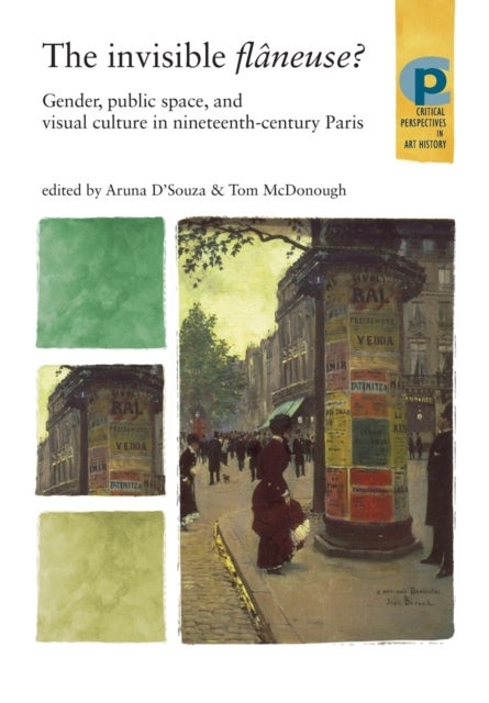 The invisible flâneuse? - Gender, public space and visual culture in nineteenth century Paris
