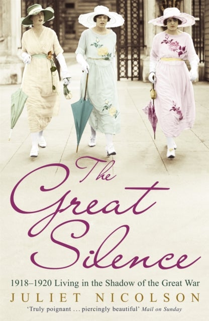 The Great Silence - 1918-1920: Living in the Shadow of the Great War