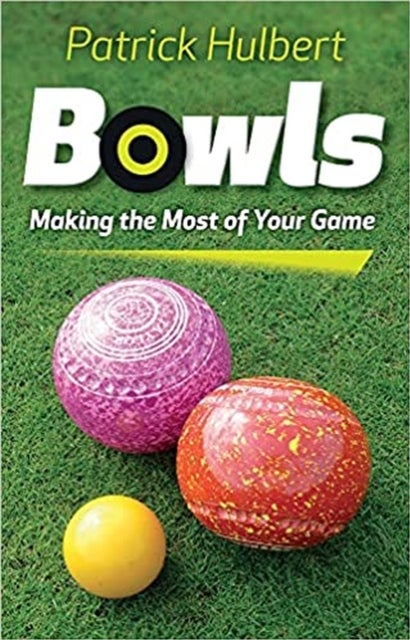 Bowls - Making the Most of Your Game
