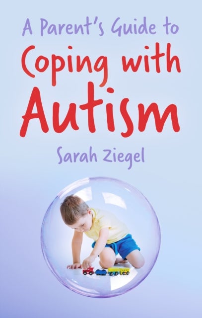 Parent''s Guide to Coping with Autism