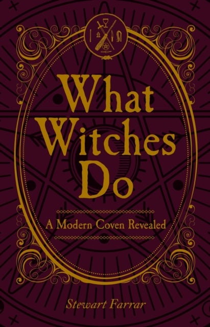 What Witches Do - A Modern Coven Revealed