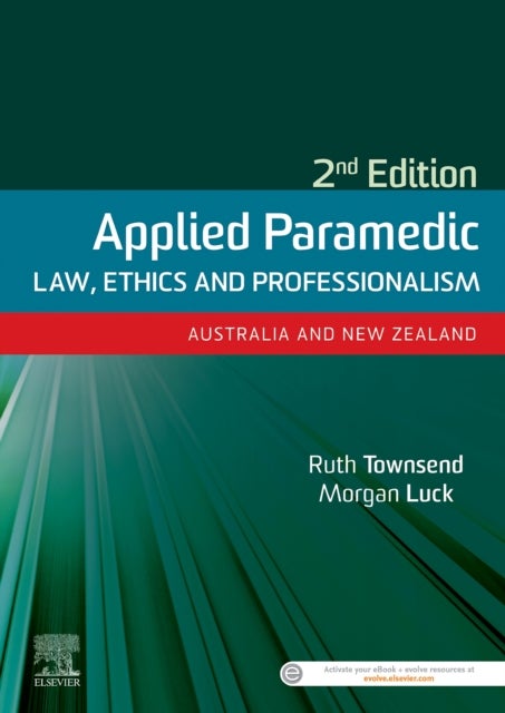 Applied Paramedic Law, Ethics and Professionalism, Second Edition - Australia and New Zealand