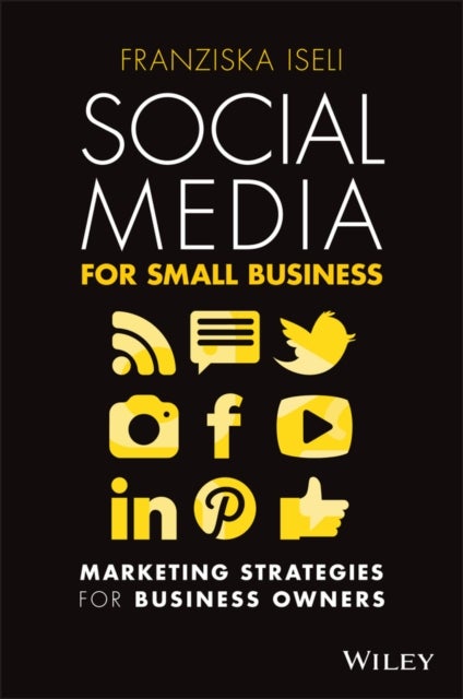 Social Media For Small Business – Marketing Strategies for business owners