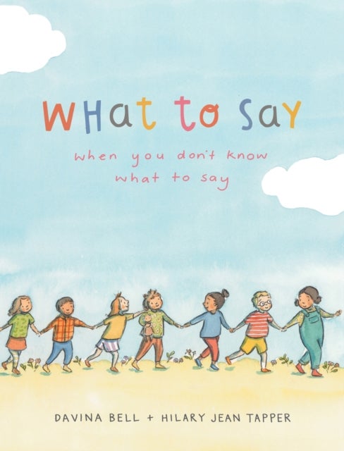 What to Say When You Don''t Know What to Say