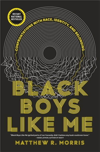 Black Boys Like Me - Confrontations with Race, Identity, and Belonging