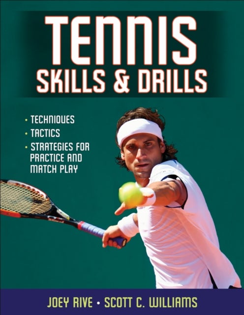 Tennis Skills & Drills av Joey Rive, Scott C. Williams