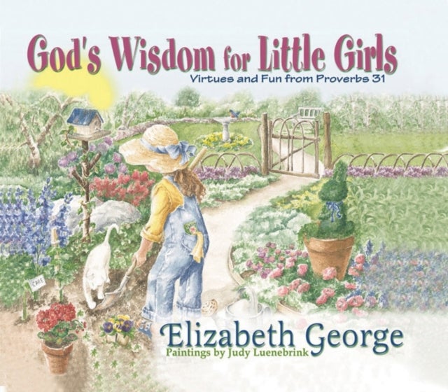 God's Wisdom for Little Girls - Virtues and Fun from Proverbs 31