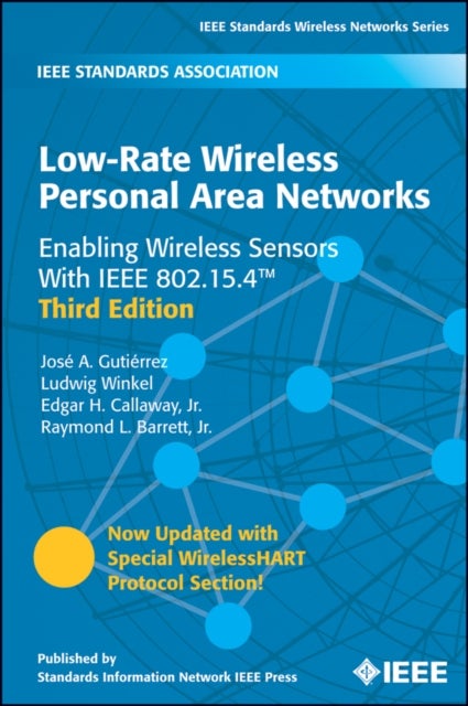 Low-Rate Wireless Personal Area Networks - Enabling Wireless Sensors With IEEE 802.15.4