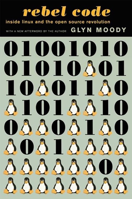Rebel Code - Linux and the Open Source Revolution