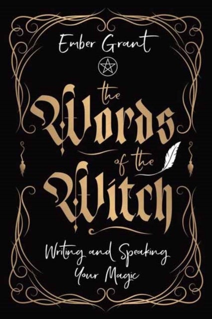 The Words of the Witch - Writing and Speaking Your Magic