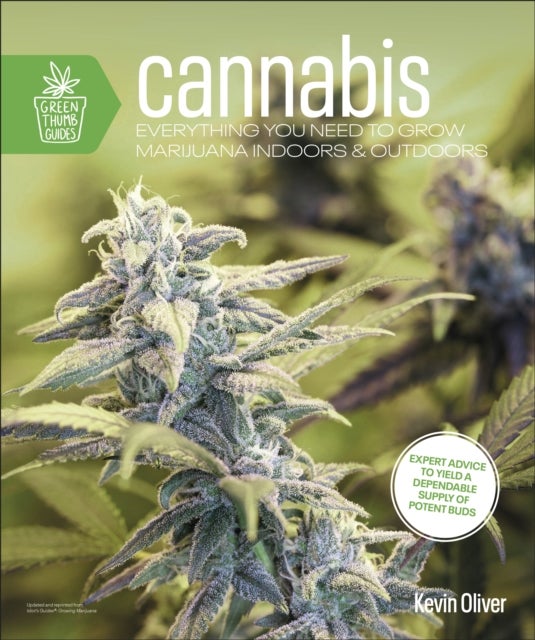 Cannabis - Everything You Need to Grow Marijuana Indoors and Outdoors