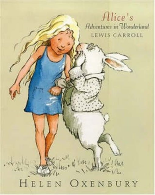 Alice's Adventures in Wonderland - A beautiful edition of a beloved classic with fresh, contemporary illustrations, from the multi-million-copy-selling illustrator of WE'RE GOING ON A BEAR HUNT