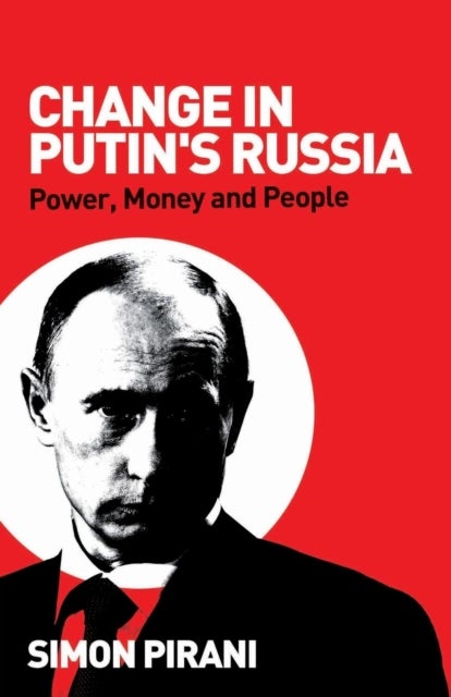 Change in Putin's Russia - Power, Money and People