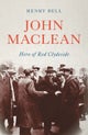 John Maclean – Hero of Red Clydeside