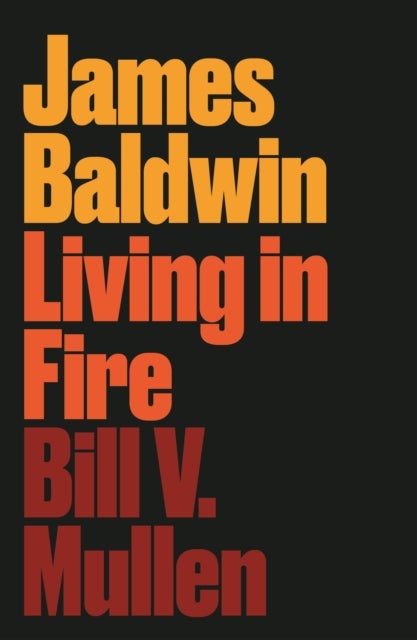 James Baldwin – Living in Fire