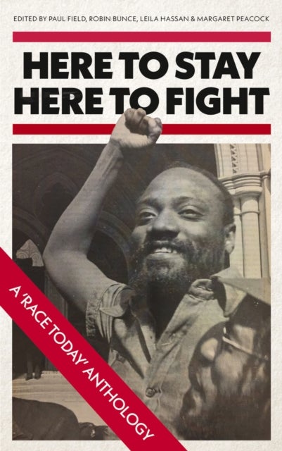 Here to Stay, Here to Fight - A Race Today Anthology