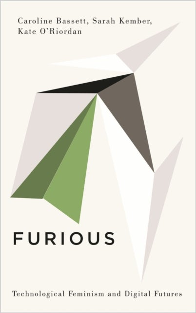 Furious – Technological Feminism and Digital Futures - Technological Feminism and Digital Futures