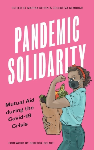 Pandemic Solidarity – Mutual Aid during the Covid–19 Crisis