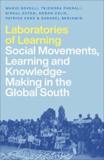 Laboratories of Learning - Social Movements, Education and Knowledge-Making in the Global South