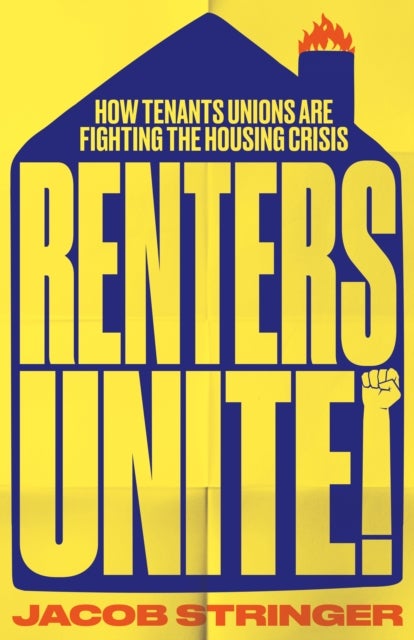 Renters Unite – How Tenant Unions Are Fighting the Housing Crisis - How Tenant Unions Are Fighting the Housing Crisis