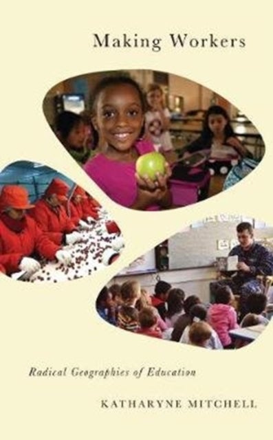 Making Workers – Radical Geographies of Education - Radical Geographies of Education