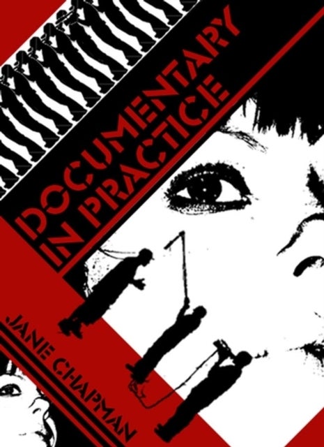 Documentary in Practice – Filmmaker and Production  Choices - Filmmakers and Production Choices