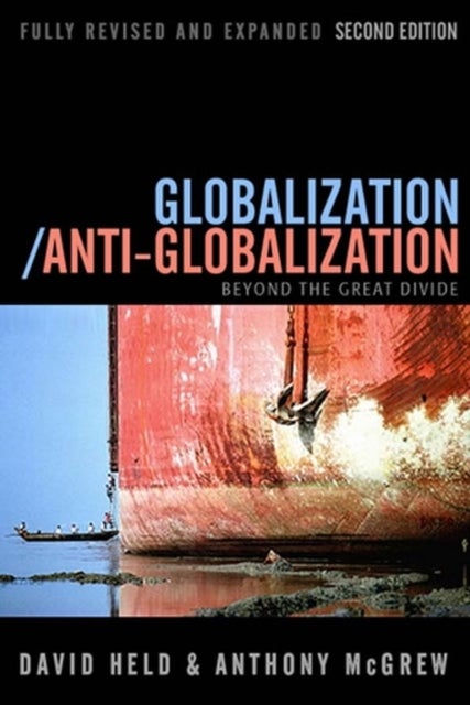 Globalization/Anti–Globalization 2e - Beyond the Great Divide