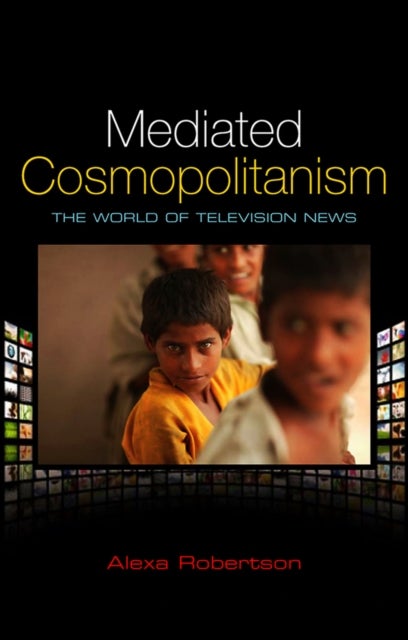 Mediated Cosmopolitanism - The World of Television News