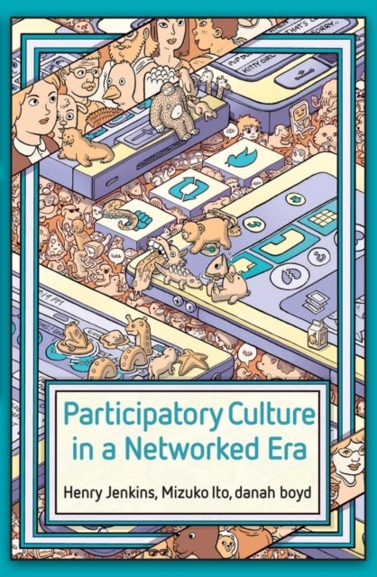 Participatory Culture in a Networked Era – A Conversation on Youth, Learning, Commerce, and Politics - A Conversation on Youth, Learning, Commerce, and Politics