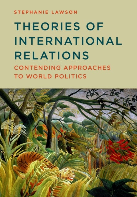 Theories of International Relations – Contending Approaches to World Politics - Contending Approaches to World Politics