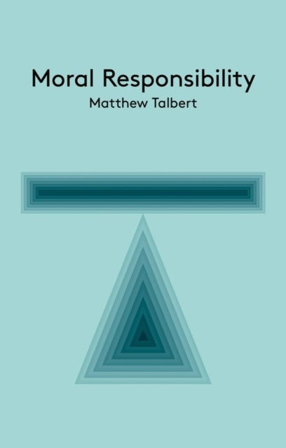 Moral Responsibility - An Introduction