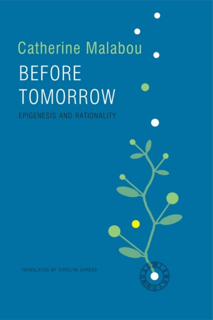 Before Tomorrow - Epigenesis and Rationality