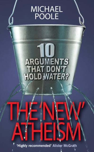 The New Atheism – 10 arguments that don`t hold water - 10 arguments that don't hold water