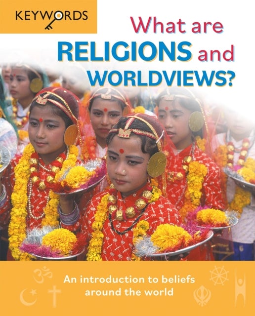 What are Religions and Worldviews? - An Introduction to Beliefs Around the World