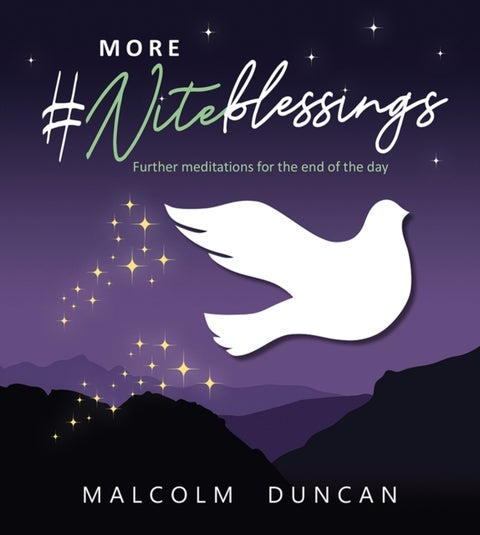 More #Niteblessings - Further Meditations for the End of the Day