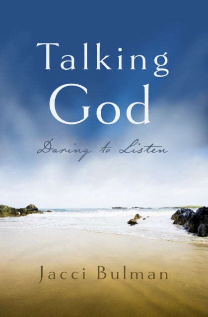 Talking God – Daring to Listen - Daring to Listen