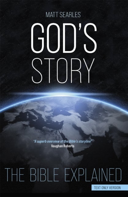 God`s Story (Text Only Edition) – The Bible Explained - The Bible Explained